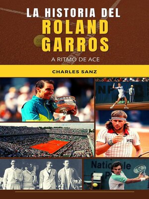 cover image of La historia del Roland Garros a ritmo de ace